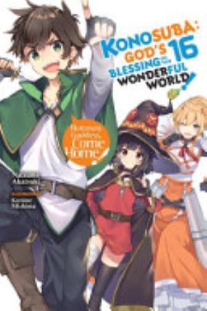 Konosuba: God's Blessing on This Wonderful World!, Vol. 16 (light Novel)